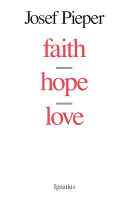 Faith, Hope, Love (New Paperback) - Josef Pieper