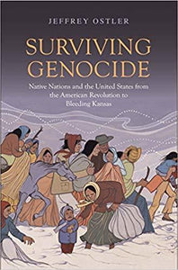 Surviving Genocide: Native Nations and the United States from the American Revolution to Bleeding Kansas (Used Hardcover) - Jeffrey Ostler