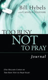 Too Busy NOT to Pray Bundle (Used Paperbacks) - Bill Hybels