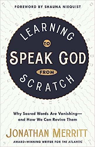 Learning to Speak God From Scratch (Used Paperback) - Jonathan Merritt