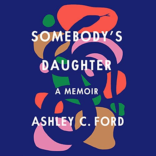 Somebody's Daughter A Memoir (Used Hardcover) - Ashley C. Ford