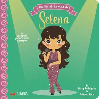 The Life of La vida de Selena a Bilingual Picture Book Biography (Used Board Book) - Patty Rodriguez and Ariana Stein