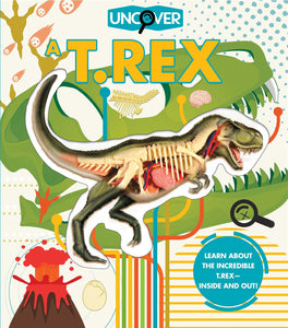 Uncover a T. Rex (Used Hardcover) - Dennis Schatz