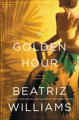 The Golden Hour (Used Hardcover) - Beatriz Williams