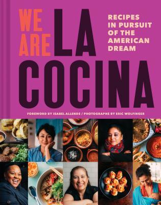 We are La Cocina: Recipes in Pursuit of the American Dream (Used Hardcover) - Caleb Zigas and Leticia Landa