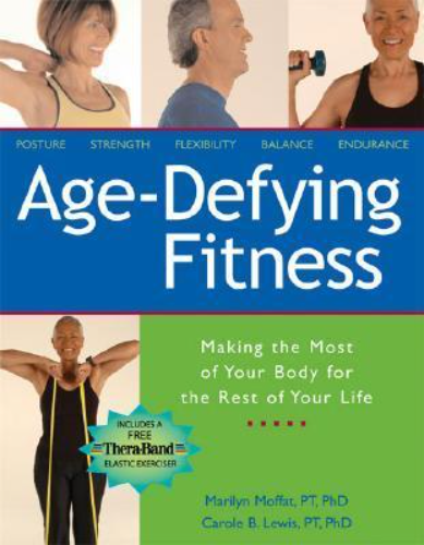 Age-Defying Fitness: Making the Most of Your Body for the Rest of Your Life (Used Paperback) - Marilyn Moffat, Carole Bernstein Lewis