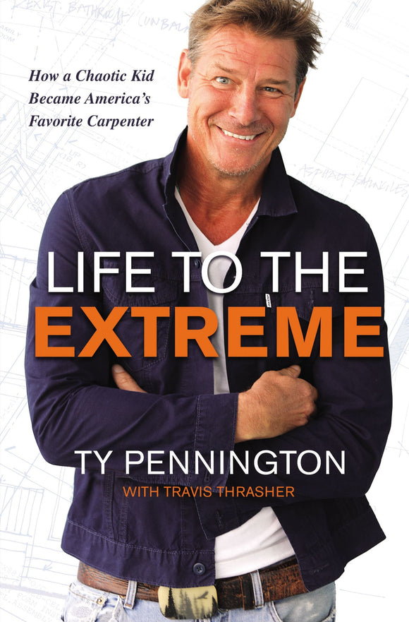 Life to the Extreme (Used Hardcover) - Ty Pennington