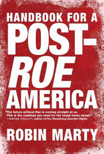 Handbook for a Post-Roe America (Used Paperback) - Robin Marty