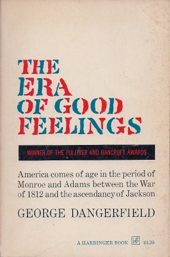 The Era of Good Feelings (Used Book) - George Dangerfield