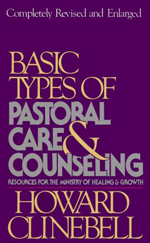 Basic Types Of Pastoral Care & Counseling (Used Hardcover) - Howard Clinebell