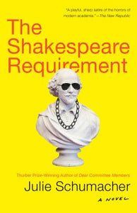 The Shakespeare Requirement (Used Paperback) -Julie Schumacher