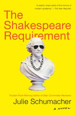 The Shakespeare Requirement (Used Paperback) -Julie Schumacher