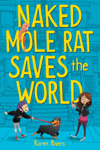 Naked Mole Rat Saves the World (Used Hardcover) - Karen Rivers