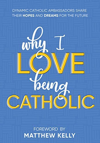 Why I Love Being Catholic (Used Paperback) - Matthew Kelly (foreword)