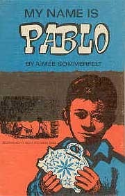 My Name Is Pablo (Used Hardcover) -  Aimée Sommerfelt ,  Hans Normann Dahl  (Illustrator) ,  Patricia Crampton  (Translator)