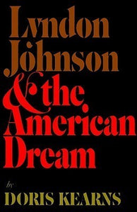 Lyndon Johnson and the American Dream (Used Hardcover) - Doris Kearns Goodwin