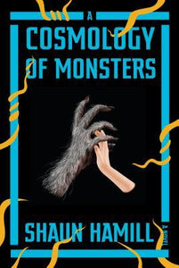 A Cosmology of Monsters (Used Hardcover) - Shaun Hamill