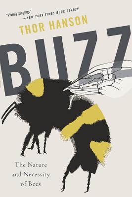 Buzz: The Nature and Necessity of Bees (Used Paperback) - Thor Hanson