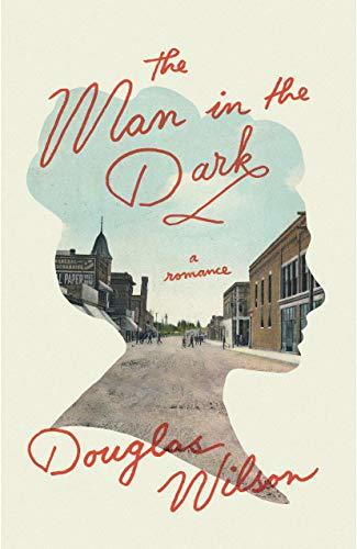 The Man in the Dark (Used Paperback) - Douglas Wilson