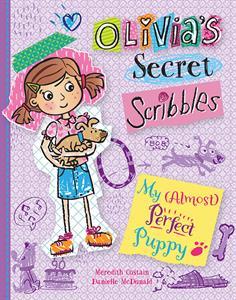 My (Almost) Perfect Puppy: Olivia's Secret Scribbles (Used Paperback) - Meredith Costain