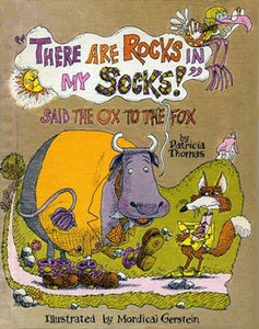 "There Are Rocks in My Socks!" Said the Ox to the Fox (Used Hardcover) - Patricia Thomas,  Mordicai Gerstein  (Illustrator)