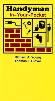 Handyman In-Your-Pocket (Used Paperback) - Richard A. Young and Thomas J. Glover