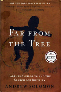 Far from the Tree: Parents, Children, and the Search for Identity (Used Signed Hardcover) - Andrew Solomon