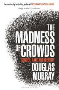 The Madness of Crowds (Used Hardcover) - Douglas Murray