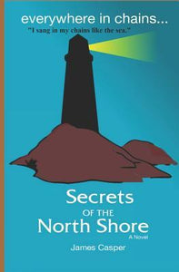 Everywhere in Chains: Secrets of the North Shore (Used Paperback) - James Casper