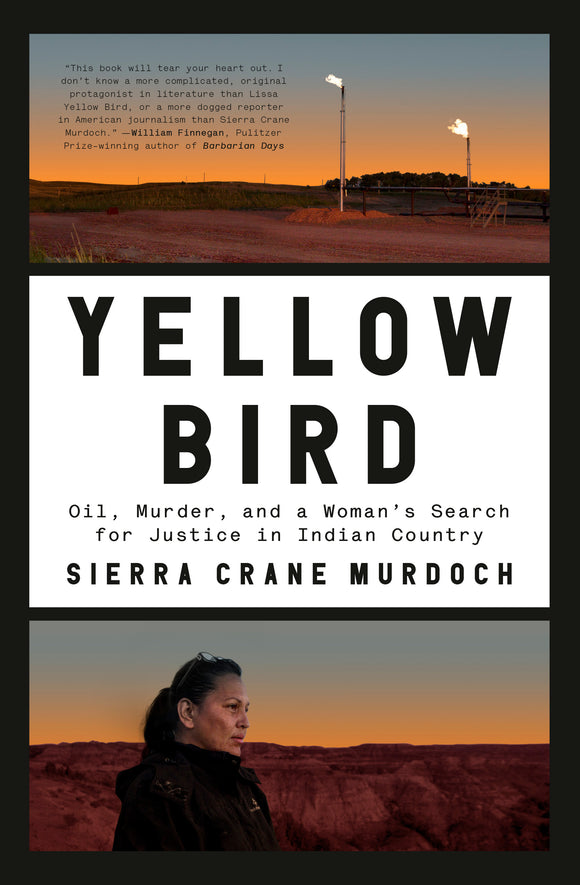 Yellow Bird: Oil, Murder, and a Woman's Search for Justice in Indian Country (Used Hardcover) - Sierra Crane Murdoch