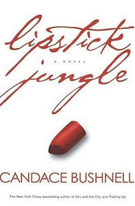 Lipstick Jungle (Used Hardcover) - Candace Bushnell
