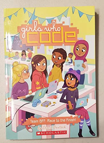 Girls Who Code:Team BFF: Race to the Finish! (Used Paperback) - Stacia Deutsch