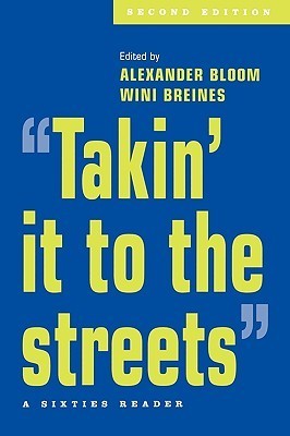 Takin' It to the Streets: A Sixties Reader (Used Book) - Alexander Bloom