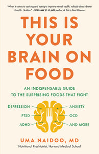 This Is Your Brain on Food: (Used Hardcover) - Uma Naidoo