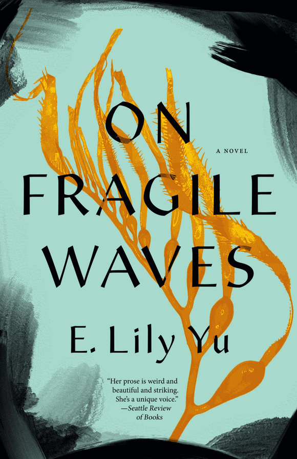 On Fragile Waves (Used Hardcover) - E. Lily Yu