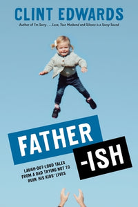 Father-ish (Used Paperback) - Clint Edwards