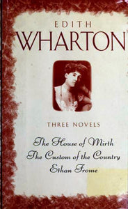 The House of Mirth; The Custom of the Country; Ethan Frome (Used Hardcover) - Edith Wharton