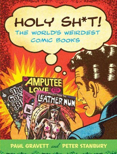 Holy Sh*t!: The World's Weirdest Comic Books  (Used Hardcover) - Paul Gravett ,  Peter Stanbury