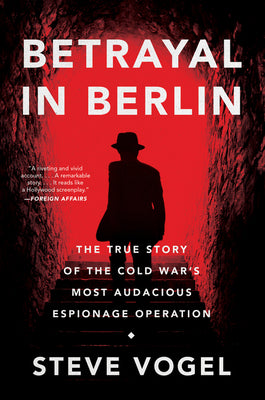Betrayal in Berlin (Used Paperback) - Steve Vogel