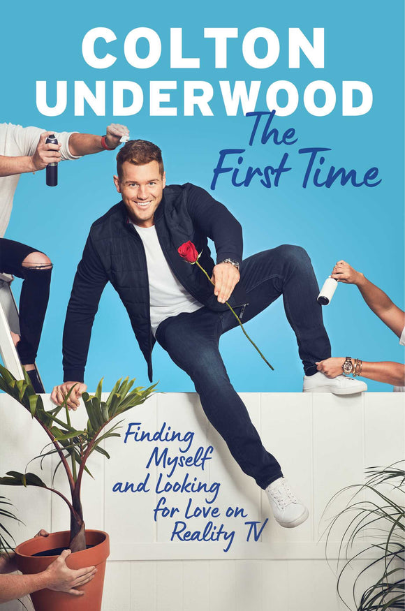 The First Time: Finding Myself and Looking for Love on Reality TV (Used Hardcover) - Colton Underwood