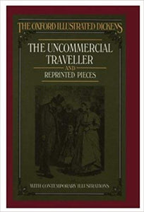 The Uncommercial Traveller and Reprinted Pieces (Used Hardcover) - Charles Dickens