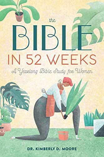 The Bible in 52 Weeks (Used Paperback) - Dr. Kimberly D. Moore