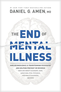 The End of Mental Illness (Used Hardcover) - Daniel G. Amen, MD