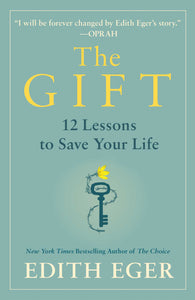 The Gift: 12 Lessons to Save Your Life (Used Hardcover) - Edith Eger