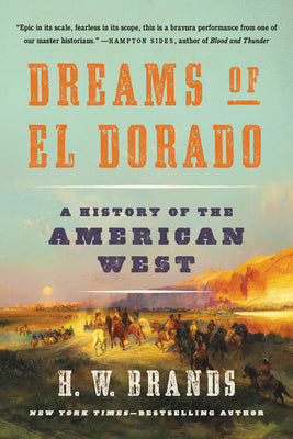 Dreams of El Dorado: A History of the American West (Used Paperback) - H.W. Brands