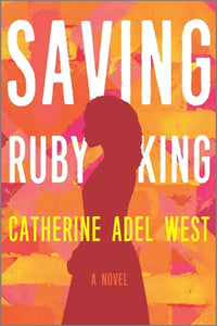 Saving Ruby King (Used Hardcover) - Catherine Adel West