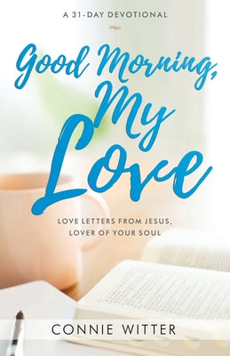 Good Morning, My Love (Used Paperback) - Connie Witter