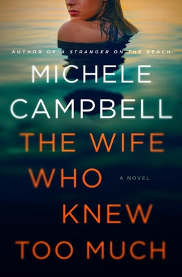 The Wife Who Knew Too Much (Used Hardcover) - Michele Campbell