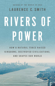Rivers of Power (Used Hardcover) - Laurence C. Smith