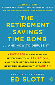 The Retirement Savings Time Bomb . . . and How to Defuse It: A Five-Step Action Plan for Protecting Your Iras, 401(k)S, and Other Retirement Plans from Near Annihilation by the Taxman (Used Paperback) - Ed Slott